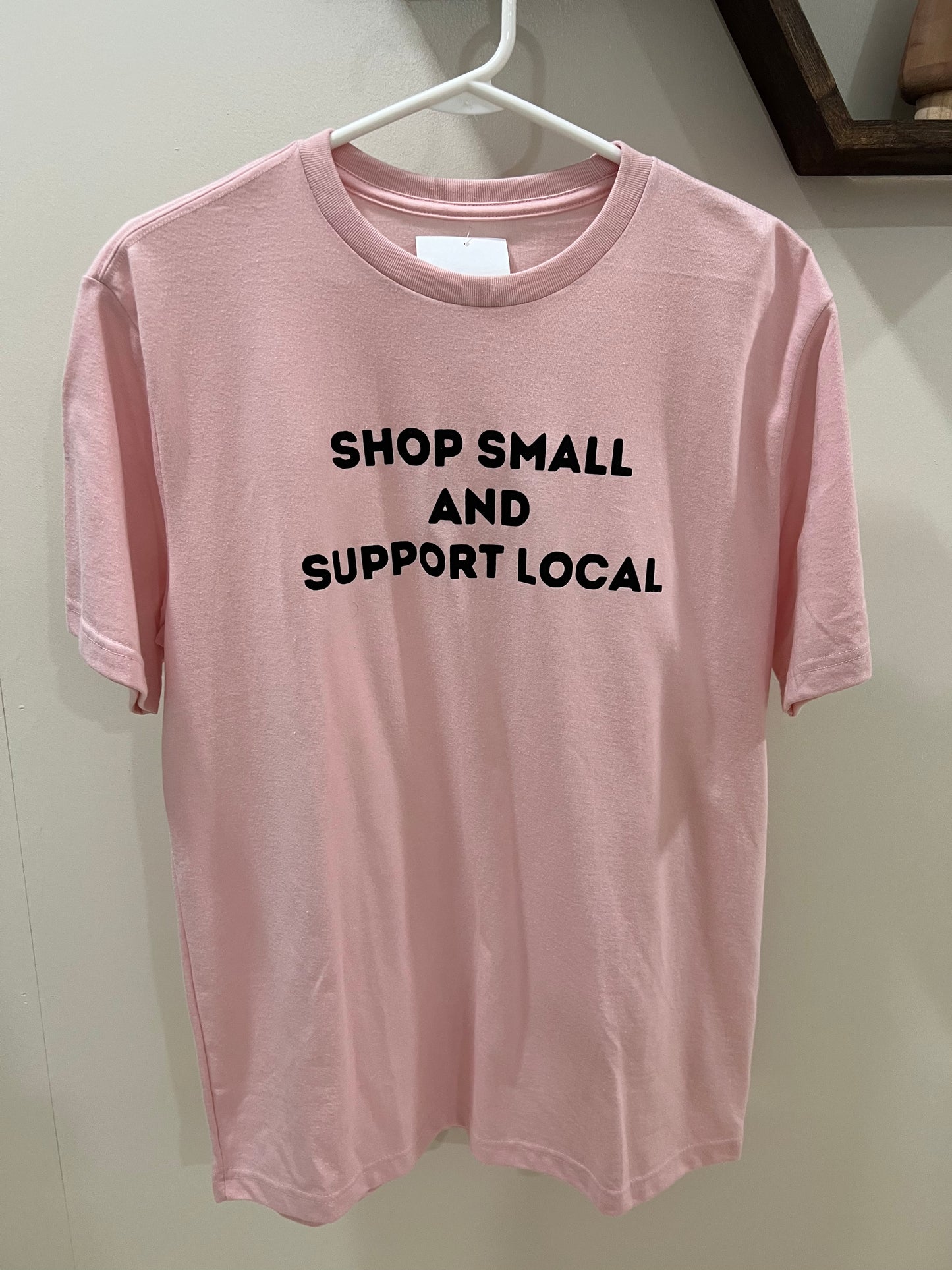Shop Small & Support Local T-shirt
