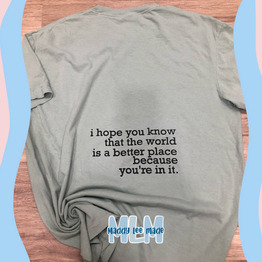 T-SHIRT: Because of you