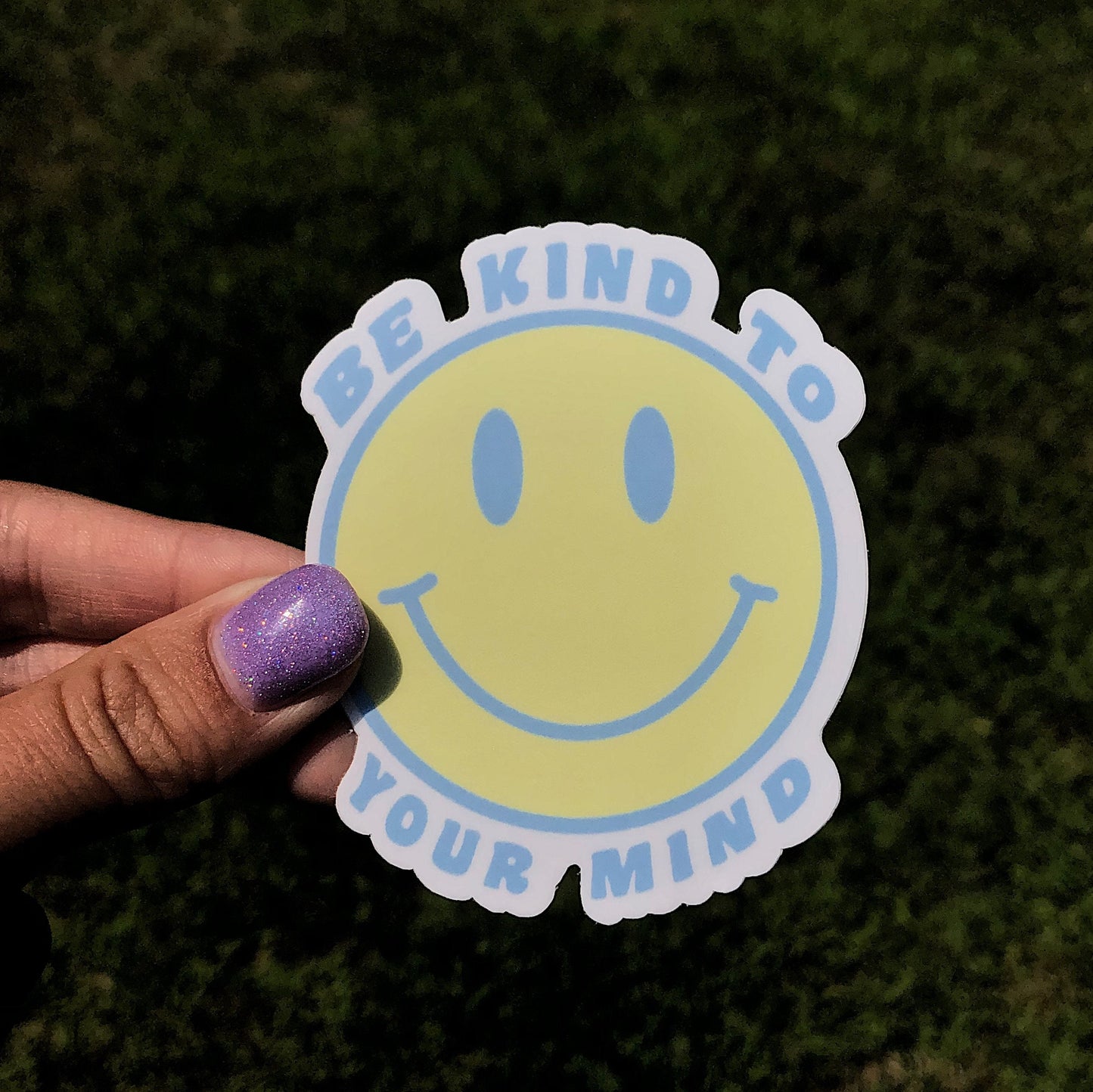 Be kind to your mind :) die cut stickers