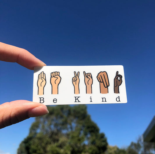 Be Kind- Sign Language Sticker | Waterproof | Die Cut Sticker | Vinyl Stickers | Decal